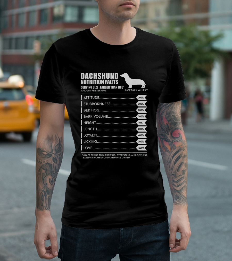 Dachshund Weiner Dog Nutrition Facts Attitude Stubbornness Bed Hog Bark Volume Height Length Loyalty Licking Love T-Shirt