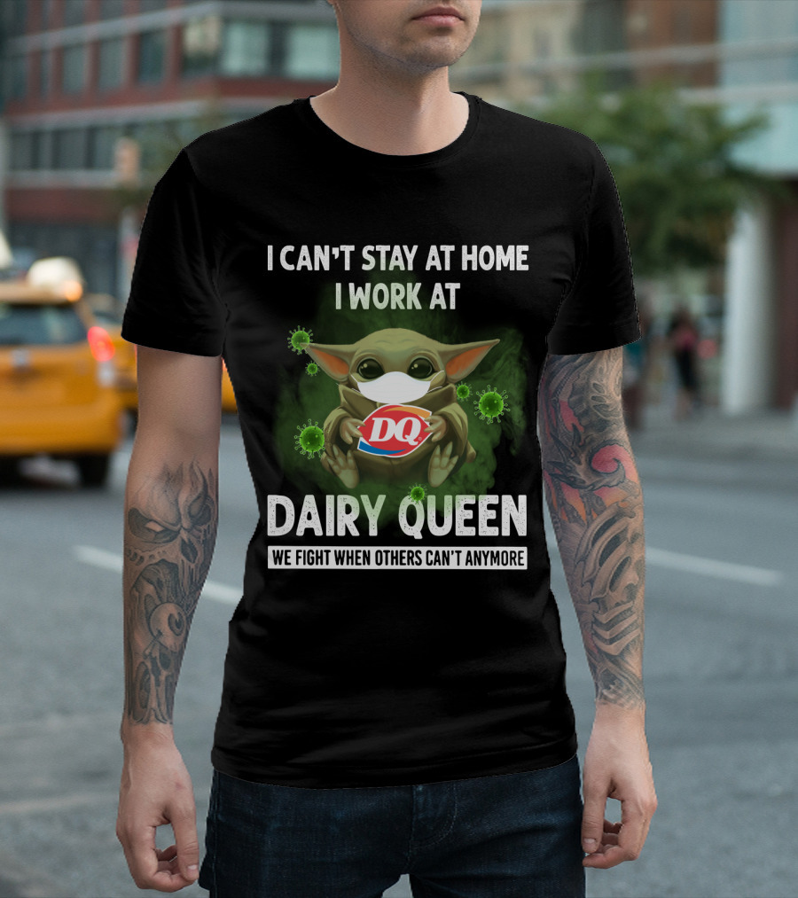 I Can't Stay At Home I Work At Dairy Queen We Fight When Others Can't Anymore DQ Baby Yoda Mask Virus T-Shirt