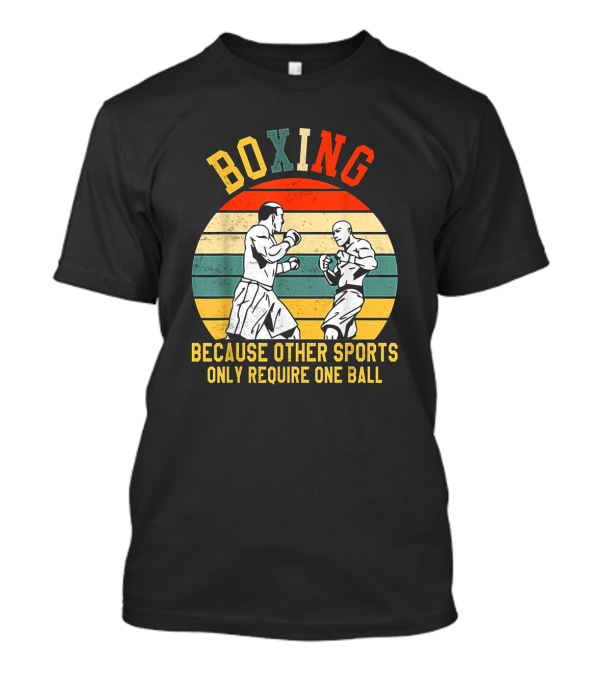 Boxing Retro Graphic With Fighters Because Other Sports Only Require One Ball T-Shirt