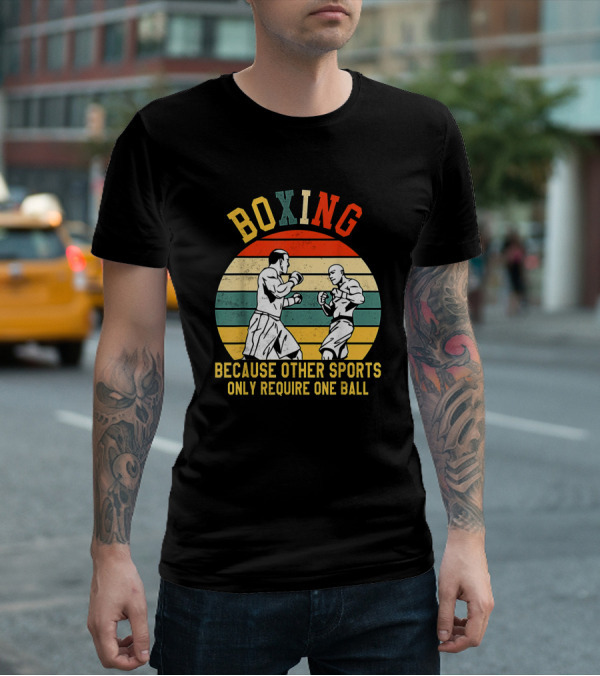 Boxing Retro Graphic With Fighters Because Other Sports Only Require One Ball T-Shirt
