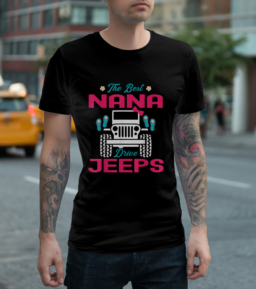 The Best Nana Drive Jeeps With Cute Flip Flop And Jeep Elements T-Shirt