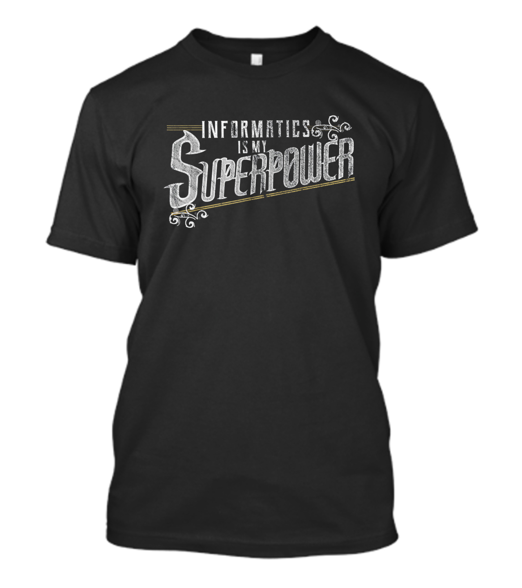 Informatics Is My Superpower Health Informatics T-Shirt