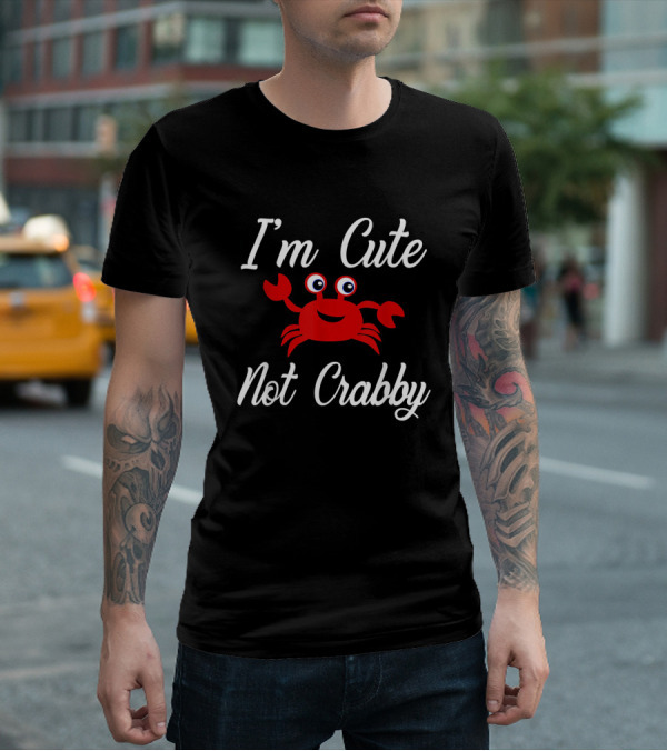 I'm Cute Not Crabby Red Crab Summer Humor T-Shirt