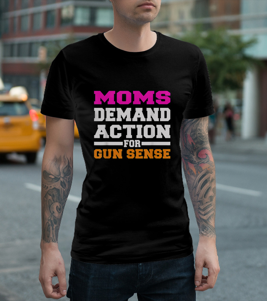 Moms Demand Action for Gun Sense in America Movement Against Gun Violence T-Shirt