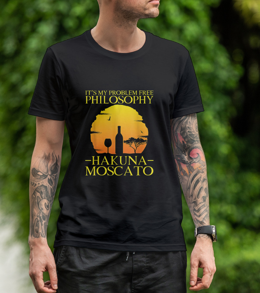 Hakuna Moscato It's My Problem Free Philosophy With Wine Silhouette And Sunset T-Shirt