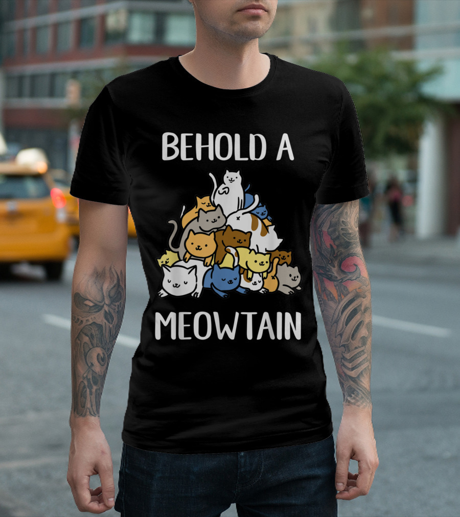 Behold A Meowtain Cute Cats Piled In Mountain Shape T-Shirt