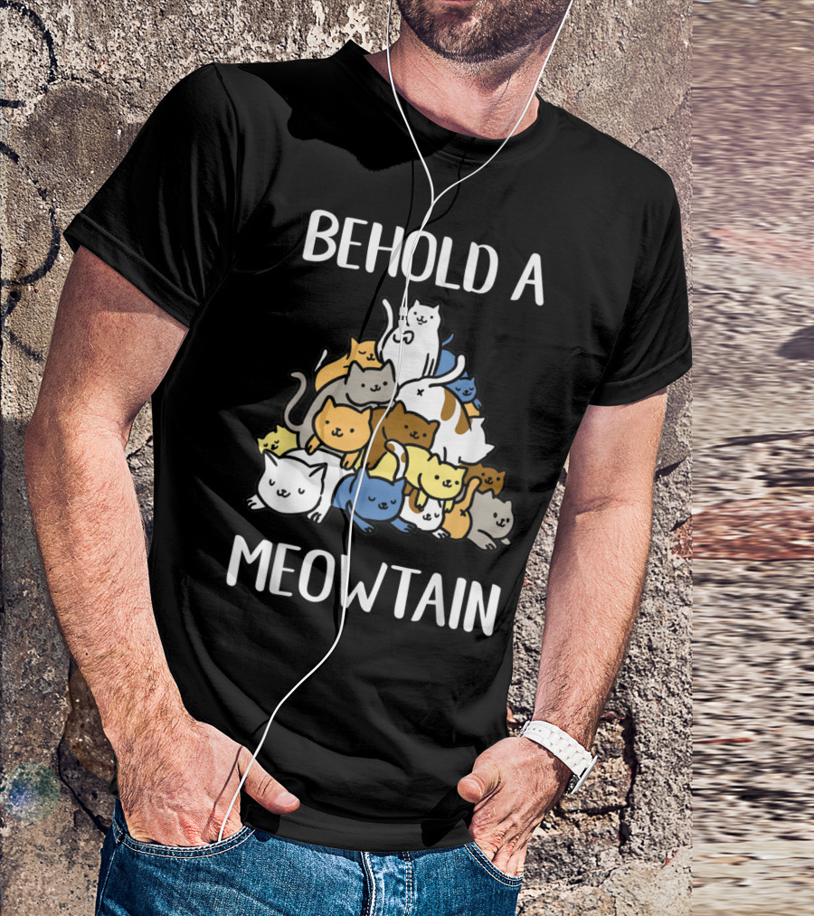 Behold A Meowtain Cute Cats Piled In Mountain Shape T-Shirt