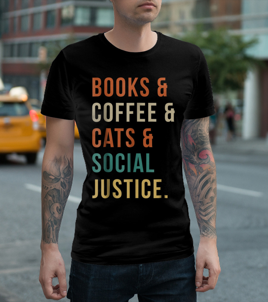 Books Coffee Cats Social Justice Lifestyle Enthusiast Essentials T-Shirt
