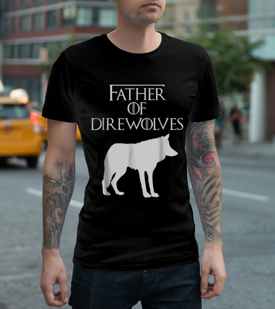 Father of Direwolves Unique White Lover Gift E010390 T-Shirt