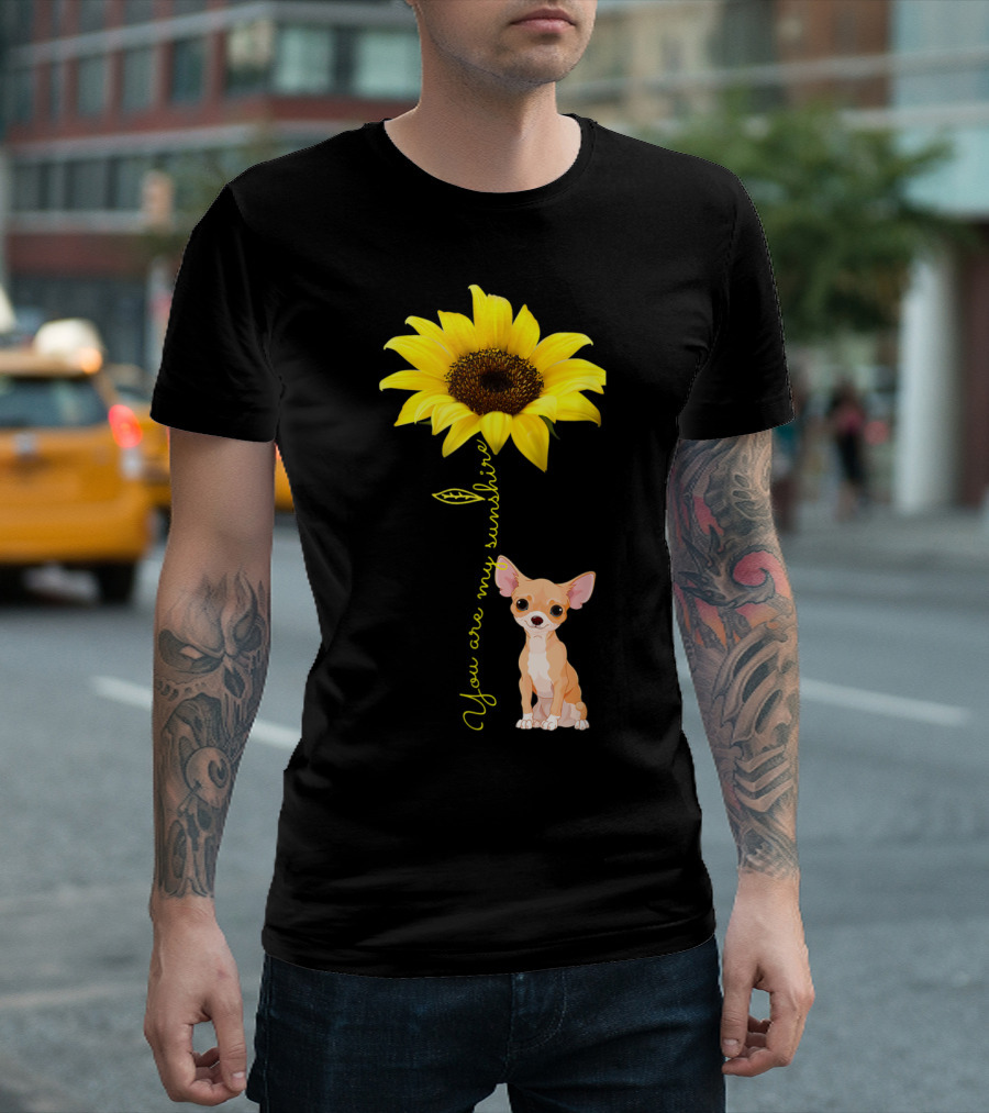 You Are My Sunshine Sunflower Cute Chihuahua Dog Mom Mother's Day T-Shirt