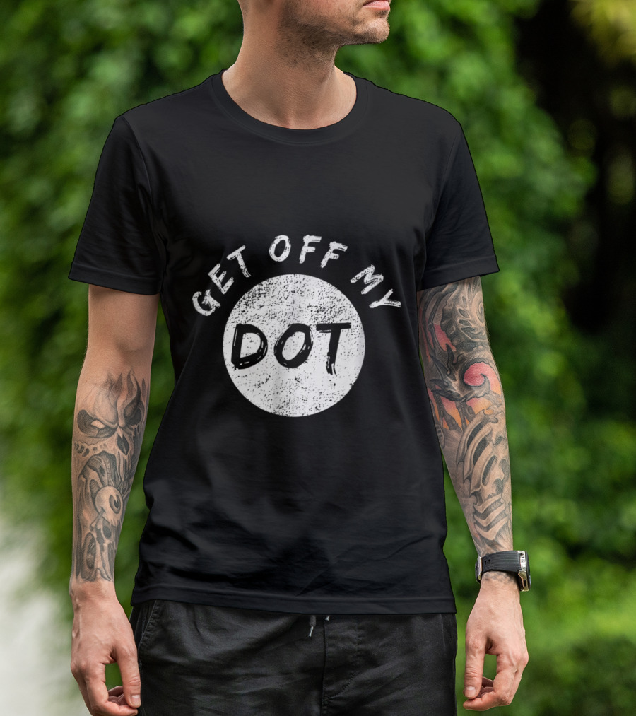 Get Off My Dot Vintage Marching Band Dot T-Shirt