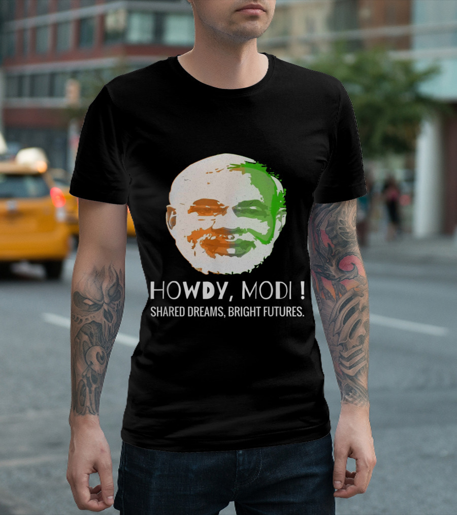 HOWDY MODI SHARED DREAMS BRIGHT FUTURES T-Shirt