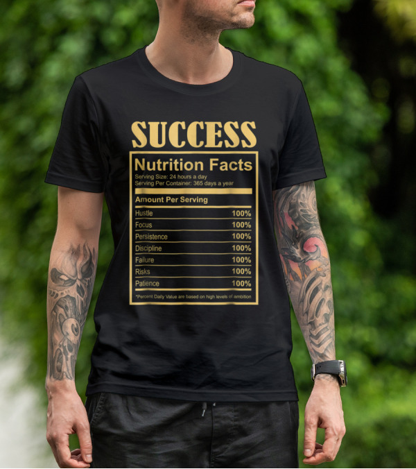 Success Motivational Funny Nutritional Facts Hustle Focus Persistence Discipline 100% T-Shirt