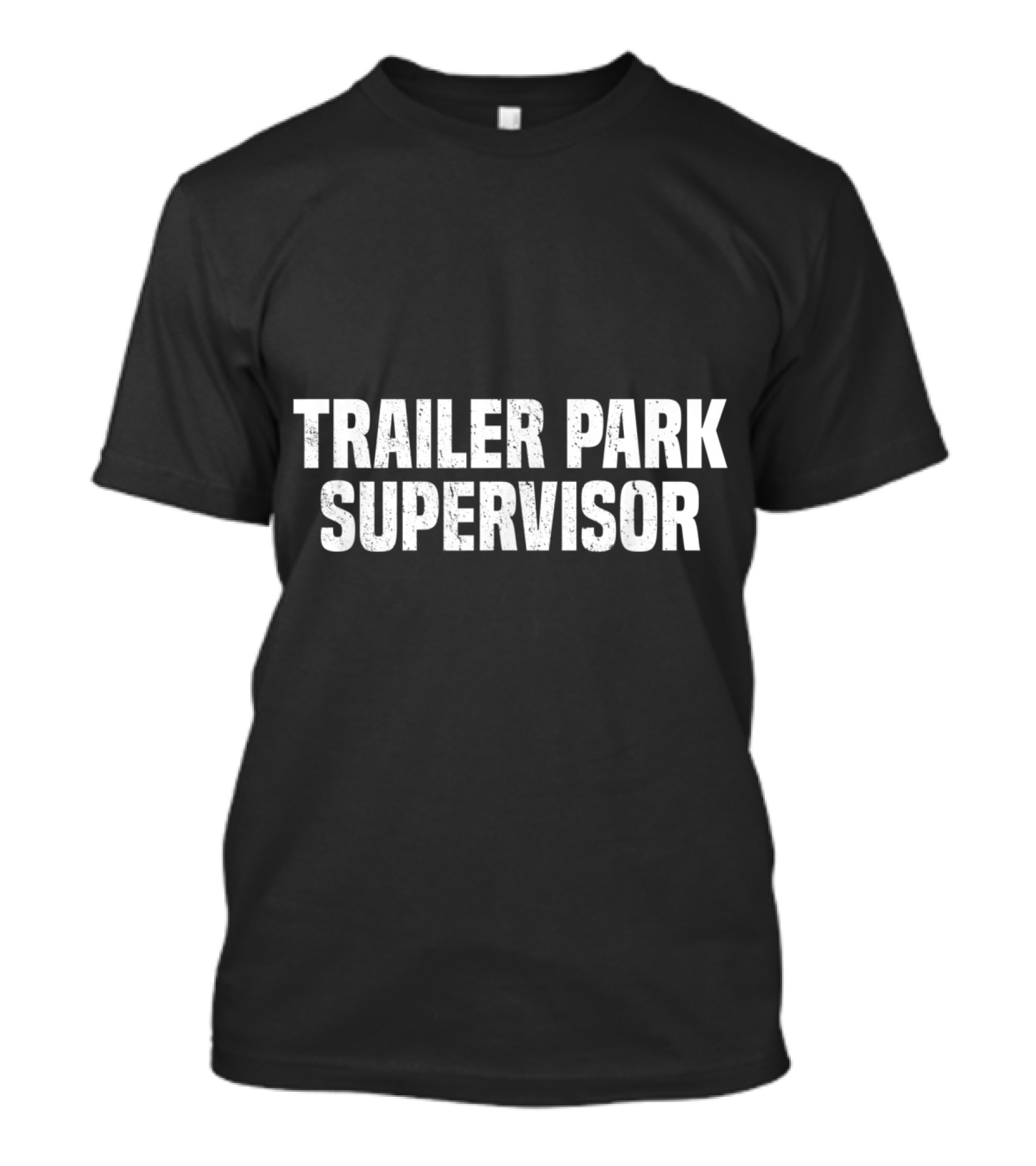 Trailer Park Supervisor Funny Redneck Gag Joke Classic Retro Humor T-Shirt