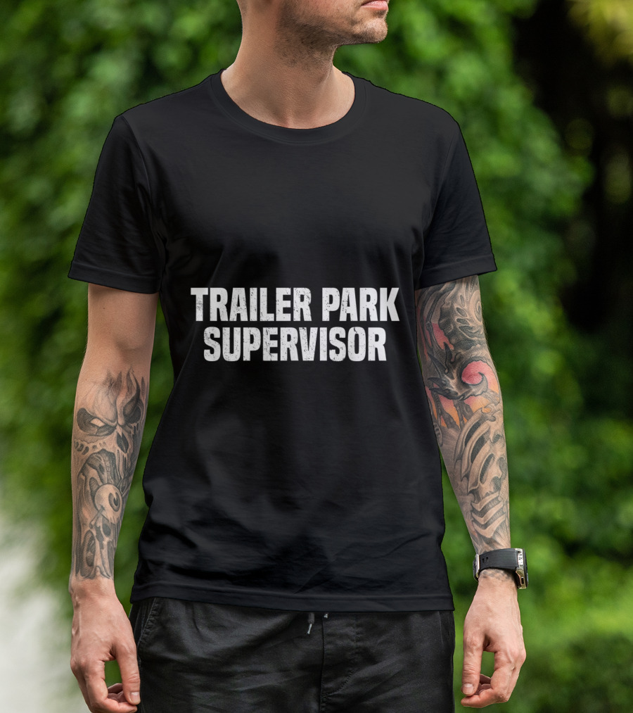 Trailer Park Supervisor Funny Redneck Gag Joke Classic Retro Humor T-Shirt