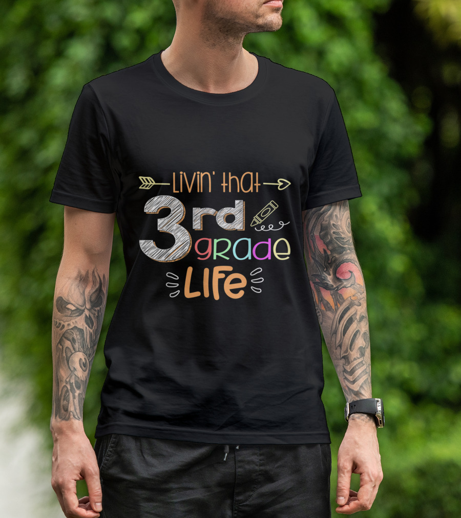 Livin' That 3rd Grade Life Colorful Classroom Teacher Fun T-Shirt