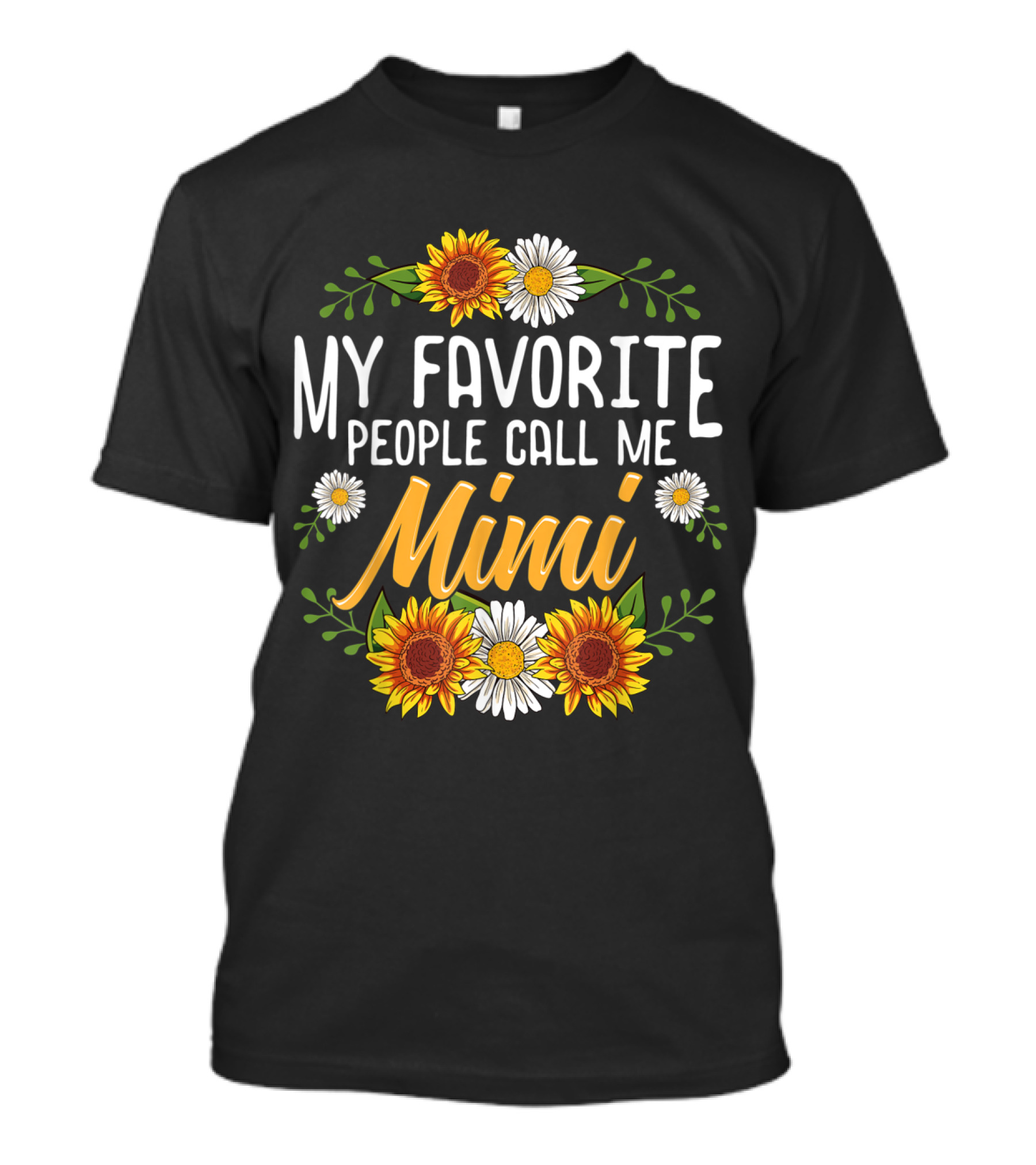 My Favorite People Call Me Mimi Sunflowers Daisies Floral T-Shirt