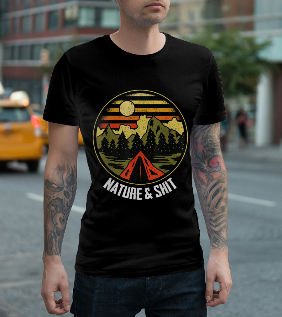 Nature and Shit Funny Camping and Hiking with Mountains and Tent at Sunset T-Shirt