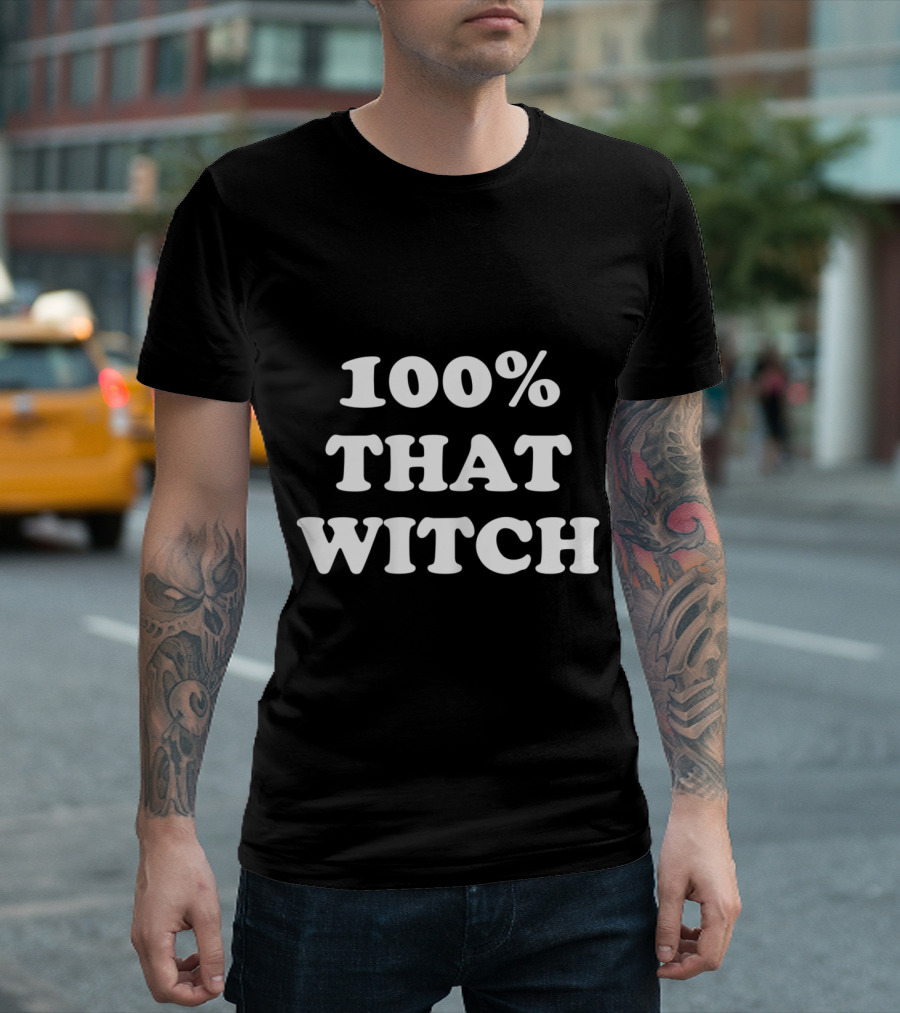100% That Witch T-Shirt