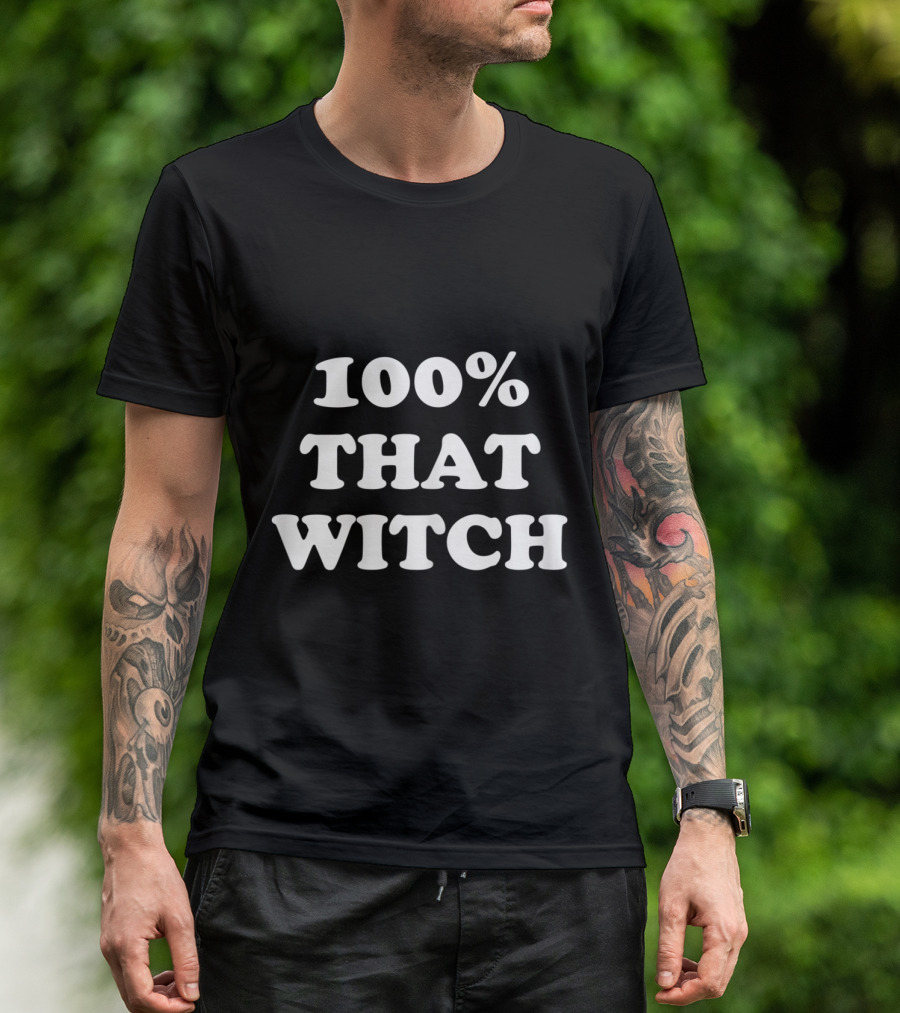 100% That Witch T-Shirt
