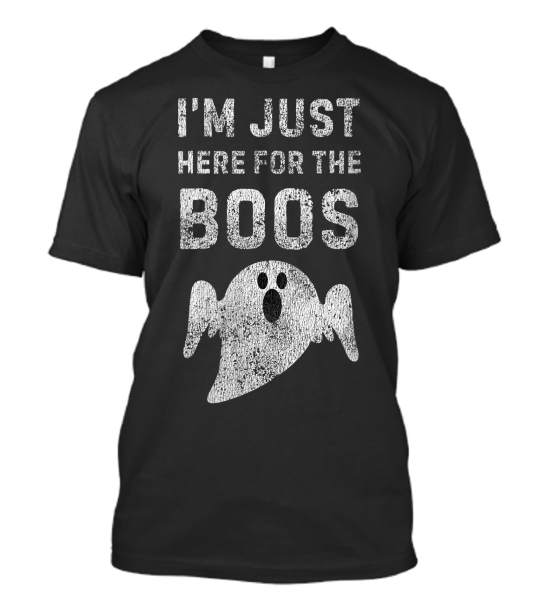 I'm Just Here For The Boos Spooky Ghost Fun DIY Halloween T-Shirt