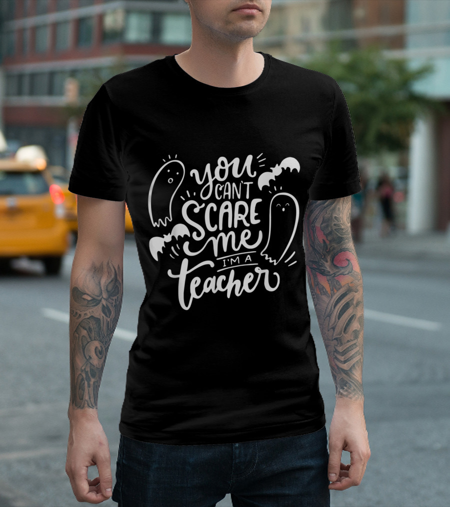You Can't Scare Me I'm A Teacher With Ghosts And Bats T-Shirt