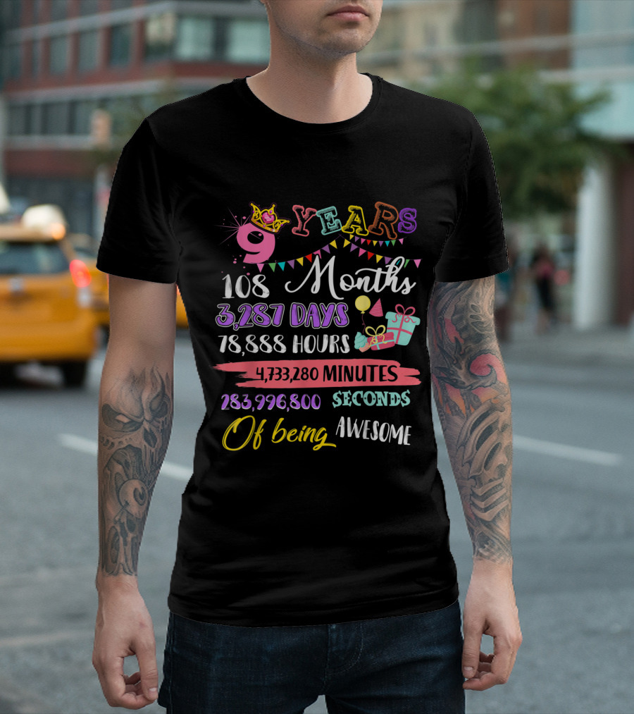 9 Years 108 Months 3,287 Days 78,888 Hours 4,733,280 Minutes 283,996,800 Seconds Of Being Awesome T-Shirt