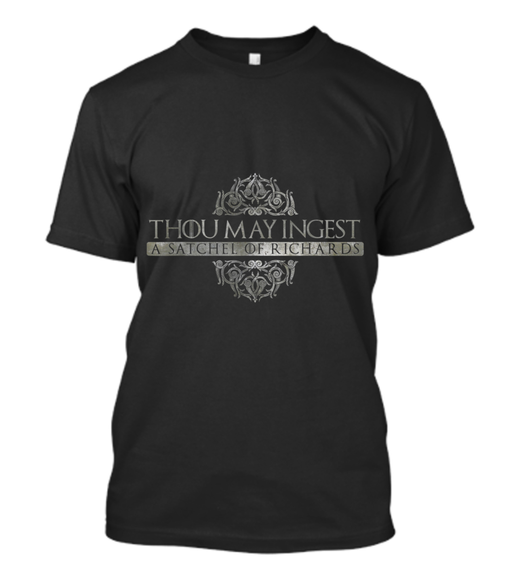 Thou May Ingest A Satchel Of Richards Ornamented Typography T-Shirt