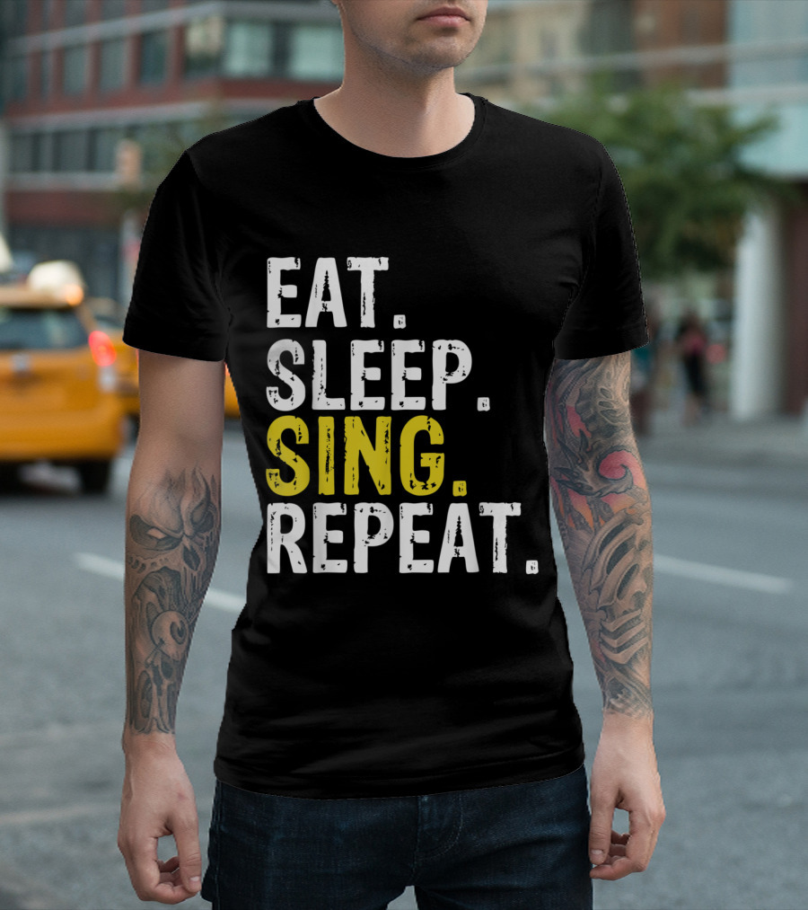 Eat Sleep Sing Repeat Singer Music Lover Passion T-Shirt