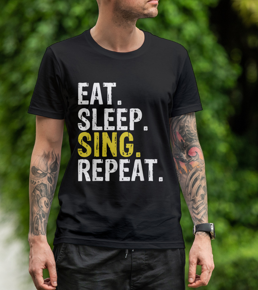 Eat Sleep Sing Repeat Singer Music Lover Passion T-Shirt