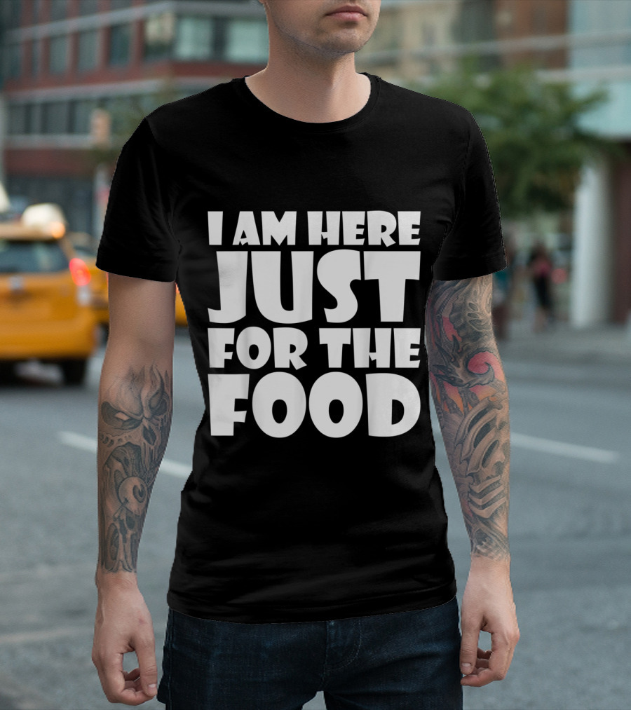 I Am Here Just For The Food Thanksgiving Day Lover T-Shirt