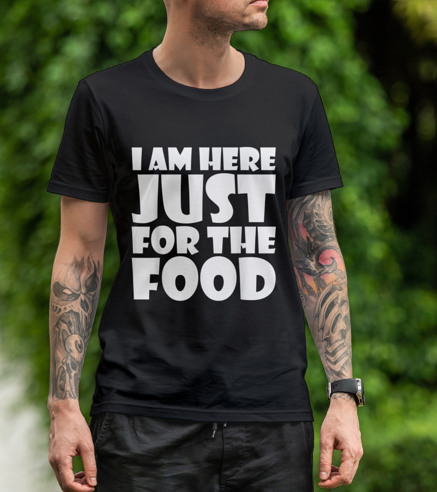 I Am Here Just For The Food Thanksgiving Day Lover T-Shirt