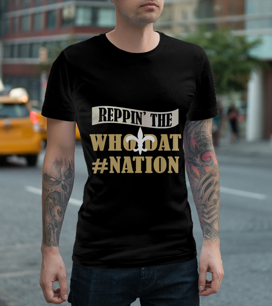 Reppin' the Who Dat Nation Love Saints Love New Orleans Football Love Louisiana T-Shirt