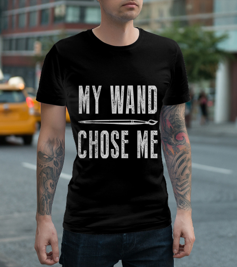 My Wand Chose Me Funny Art Teacher Magic Paintbrush T-Shirt