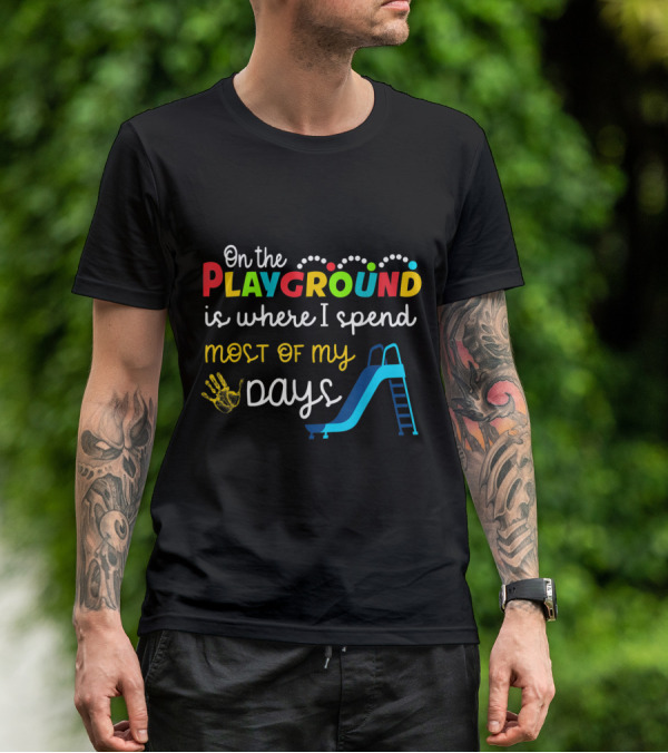 On The Playground Is Where I Spend Most Of My Days Slide Handprint T-Shirt