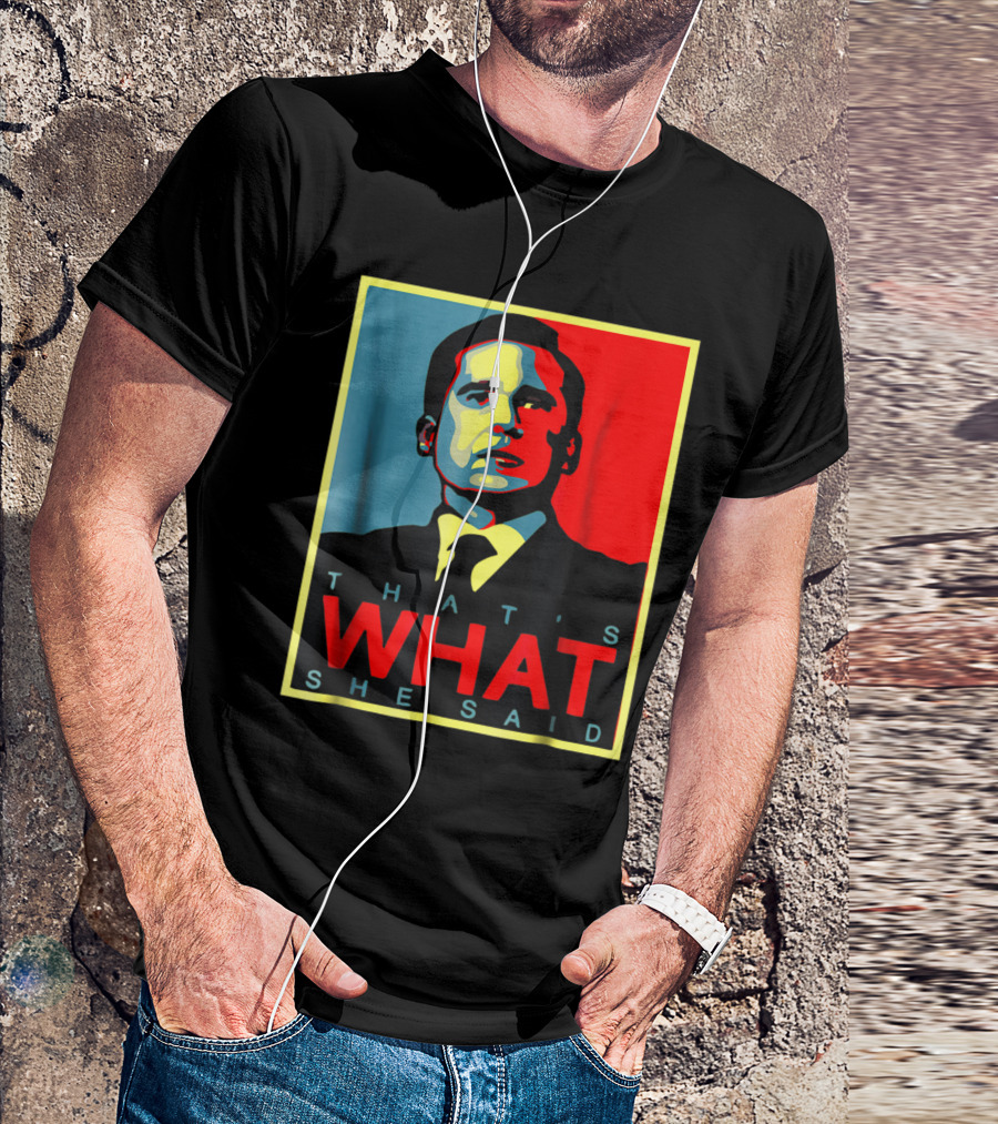 That's What She Said Obama Hope T-Shirt