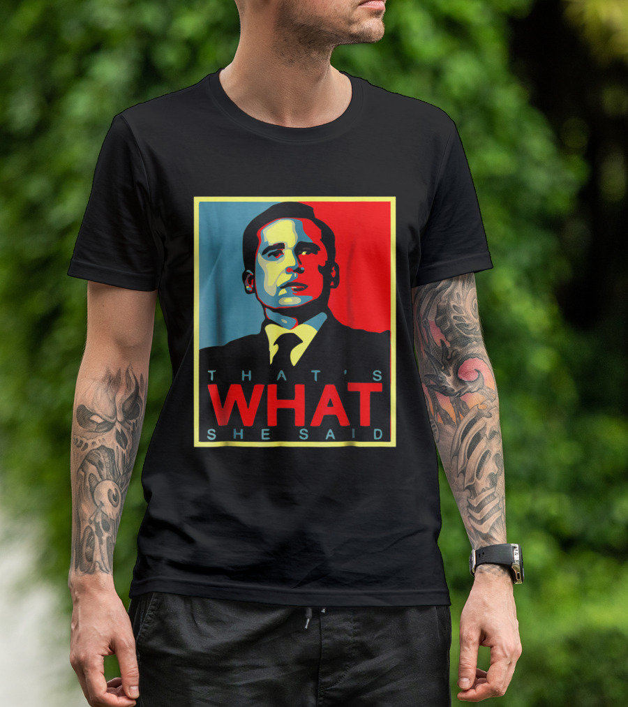 That's What She Said Obama Hope T-Shirt