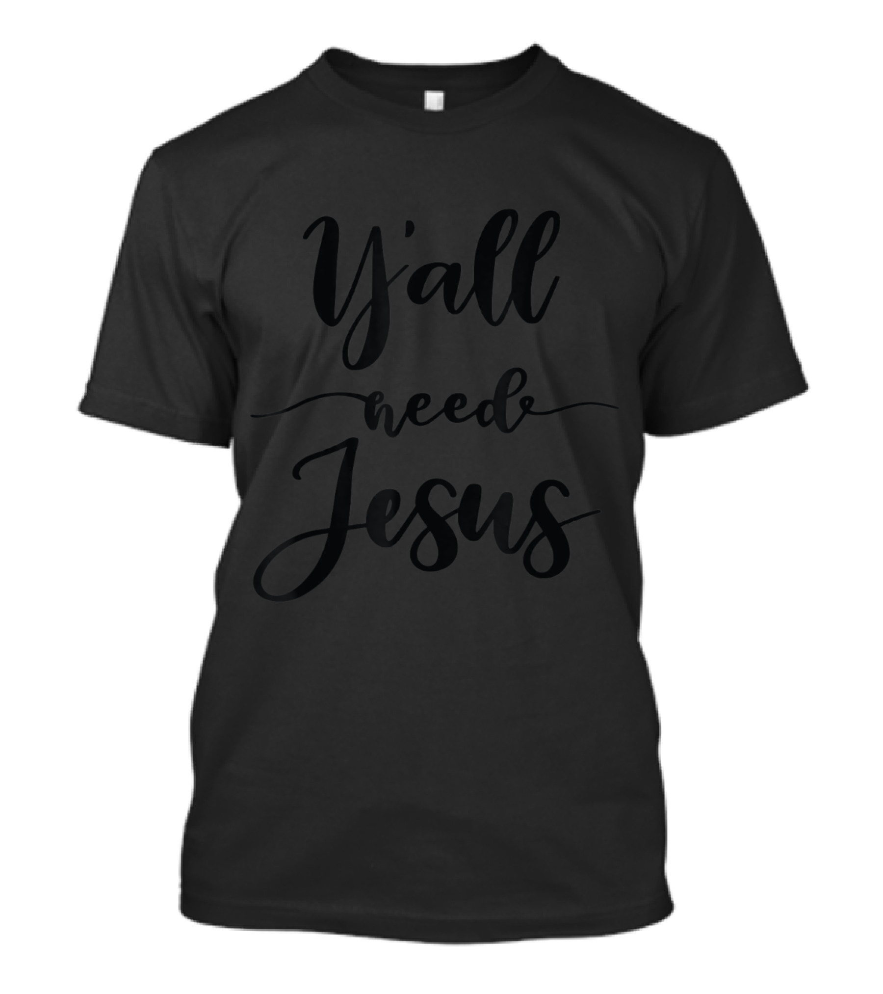 Y'all Need Jesus Novelty Cute Quotes Kids ZXbkm T-Shirt