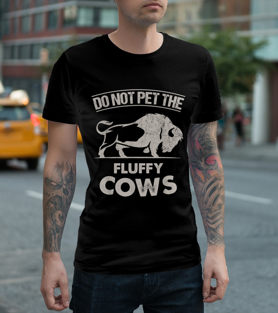 Do Not Pet the Fluffy Cows Funny Bison T-Shirt