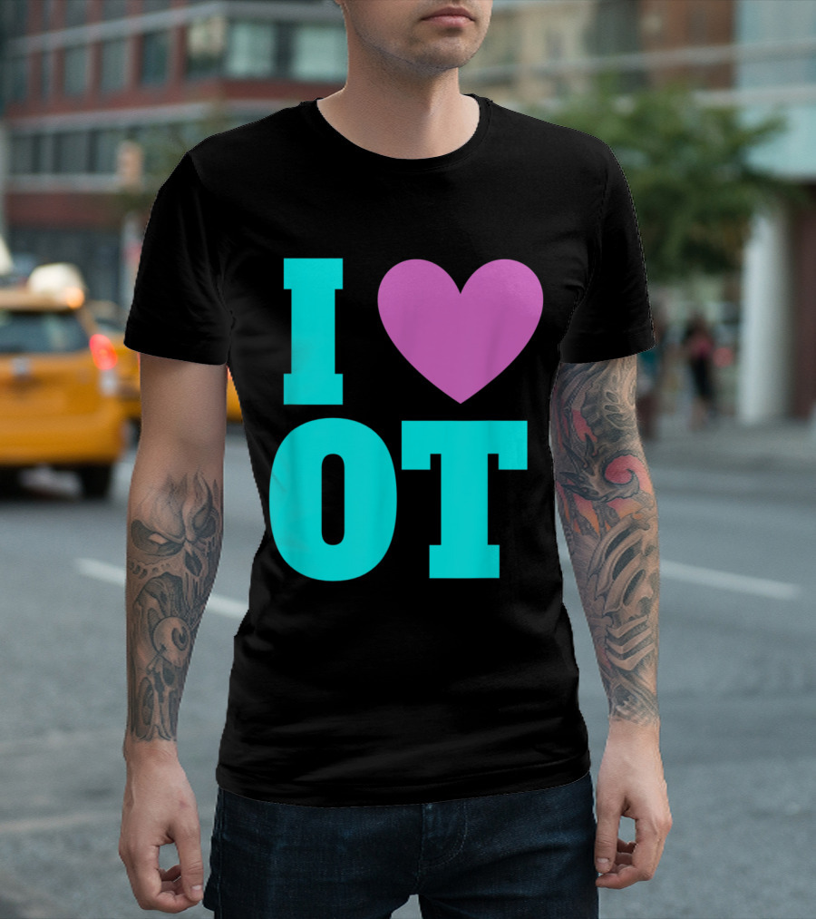 I Love OT Occupational Therapy Therapist T-Shirt