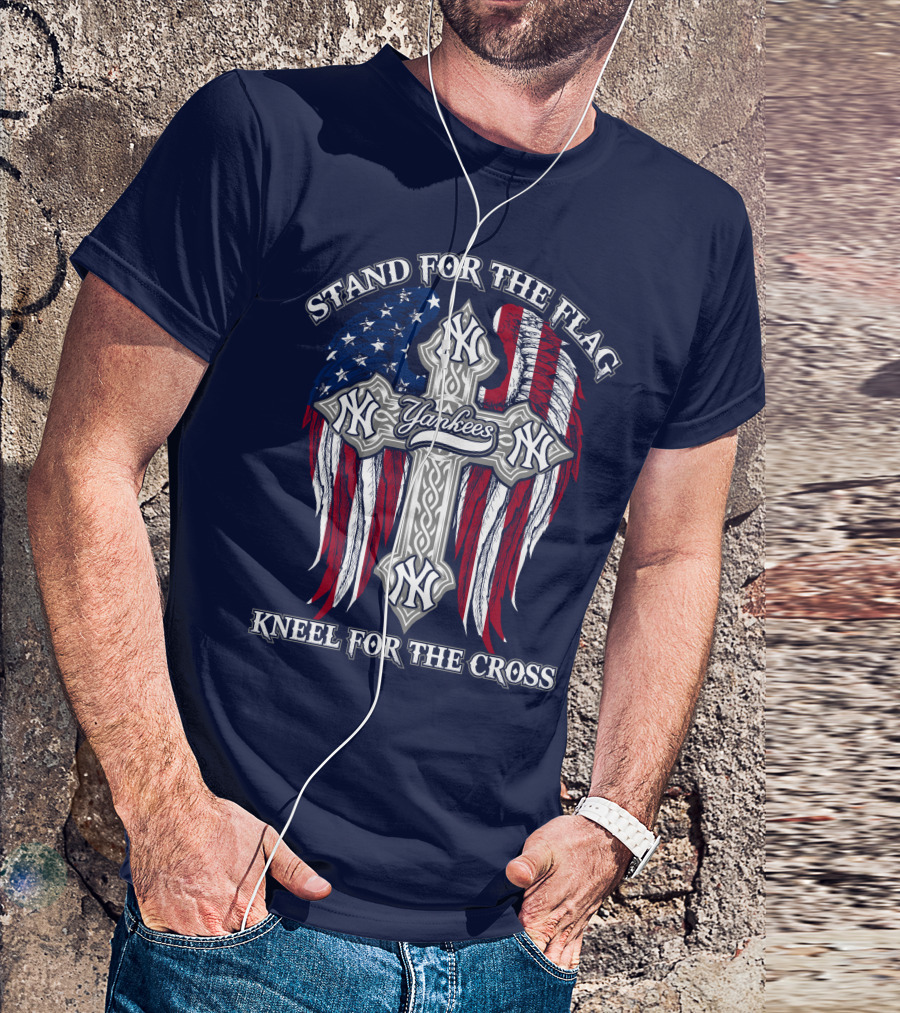 Stand For The Flag Kneel For The Cross Yankees T-Shirt