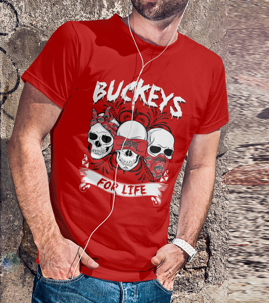 Buckeys Ohio State For Life T-Shirt