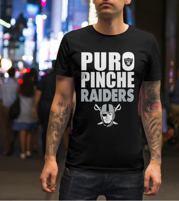 Puro Pinche Raiders T-Shirt