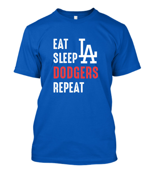 Eat Sleep Dodgers Repeat La T-Shirt