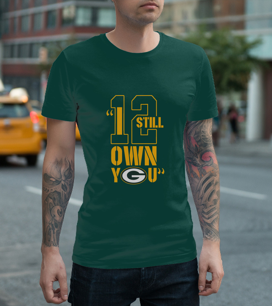 Still Own You Green Bay T-Shirt