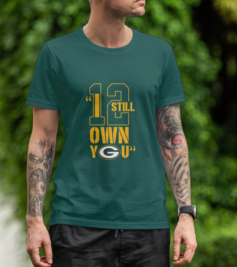 Still Own You Green Bay T-Shirt