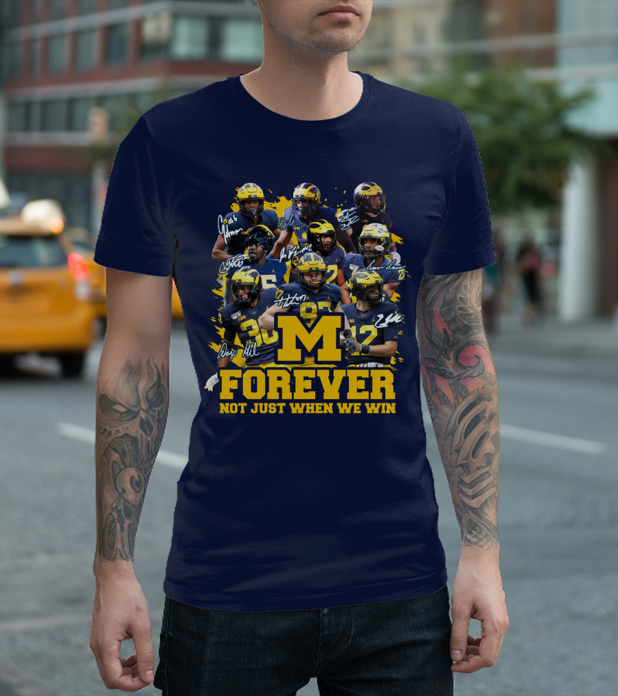 M Forever Not Just When We Win T-Shirt
