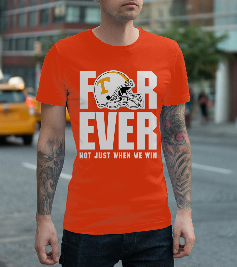 Forever Not Just When We Win Tennessee Helmet T-Shirt