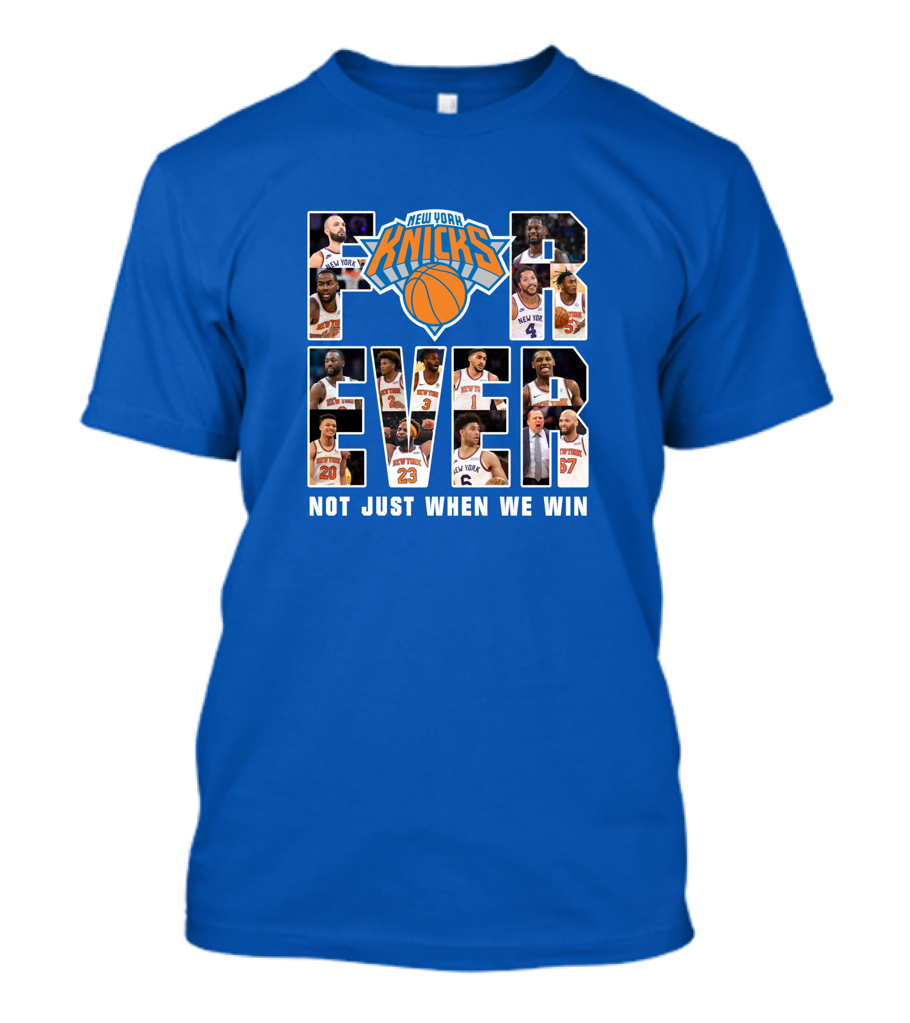New York Knicks Forever Not Just When We Win T-Shirt