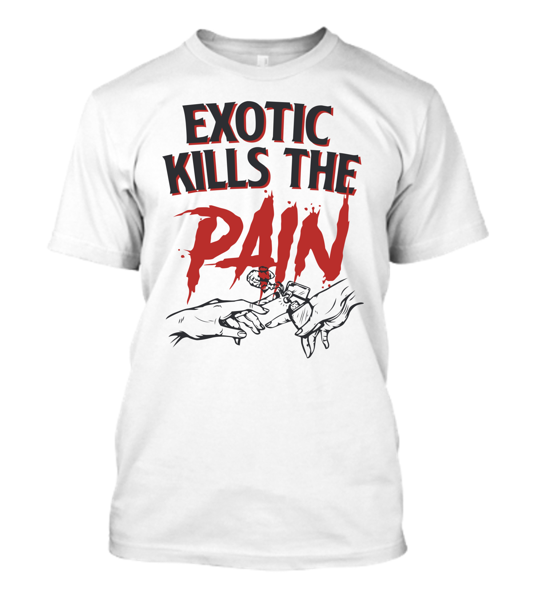 EXOTIC KILLS THE PAIN Smoking Hands T-Shirt